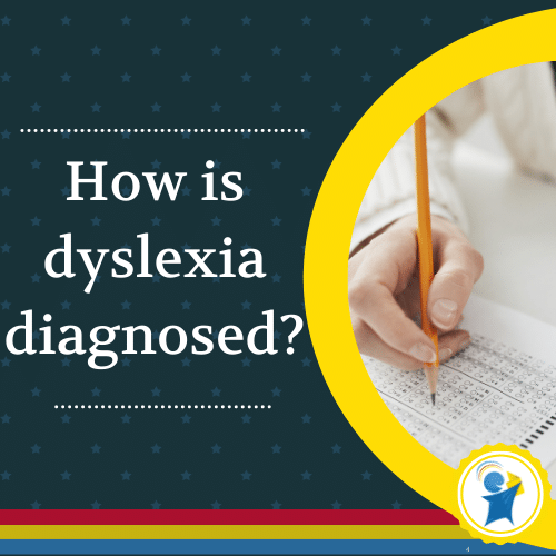 How is dyslexia diagnosed
