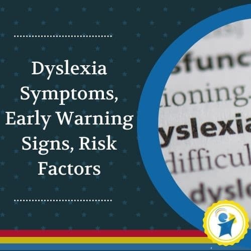 Dyslexia Symptoms, Early Warning Signs, Risk Factors
