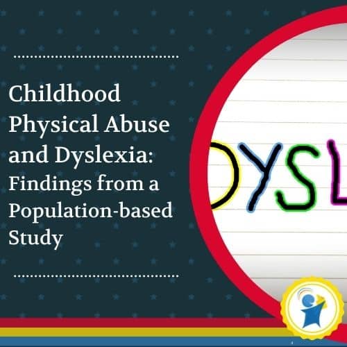 Childhood Physical Abuse and Dyslexia