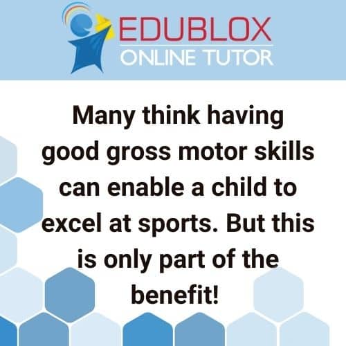 Benefits of good gross motor skills