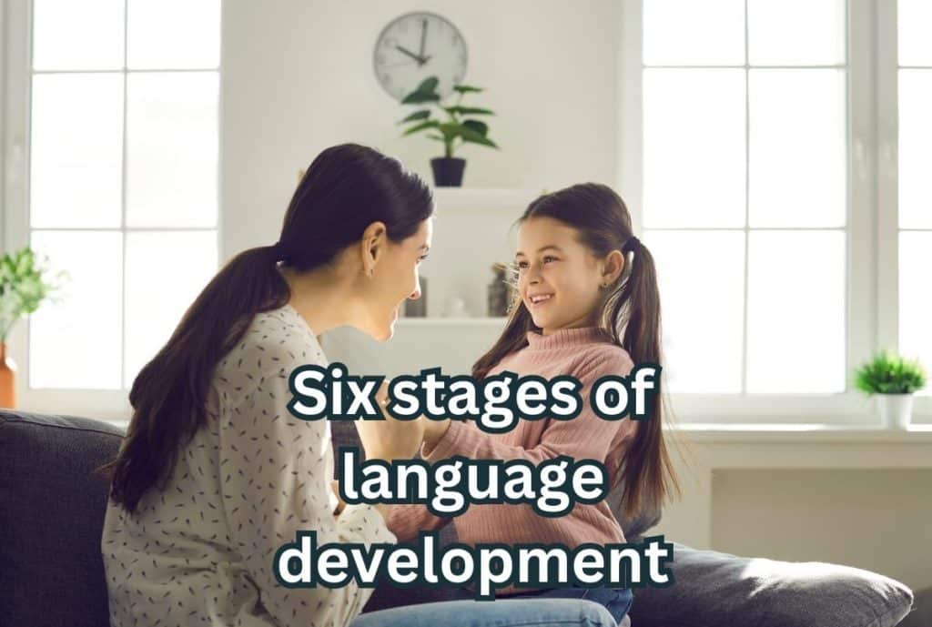 Six stages of language development