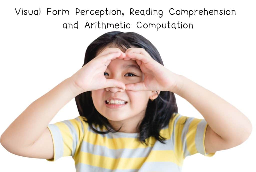 Visual Form Perception, Reading Comprehension and Arithmetic Computation