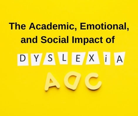 The Academic, Emotional, and Social Impact of Dyslexia