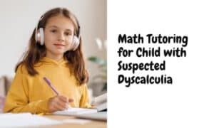Math Tutoring for Child with Suspected Dyscalculia - Edublox Online Tutor